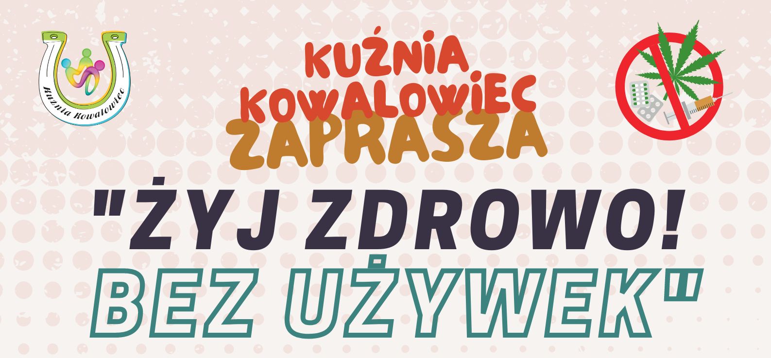 „Żyj Zdrowo! Bez Używek!” - Kuźnia Kowalowiec zaprasza