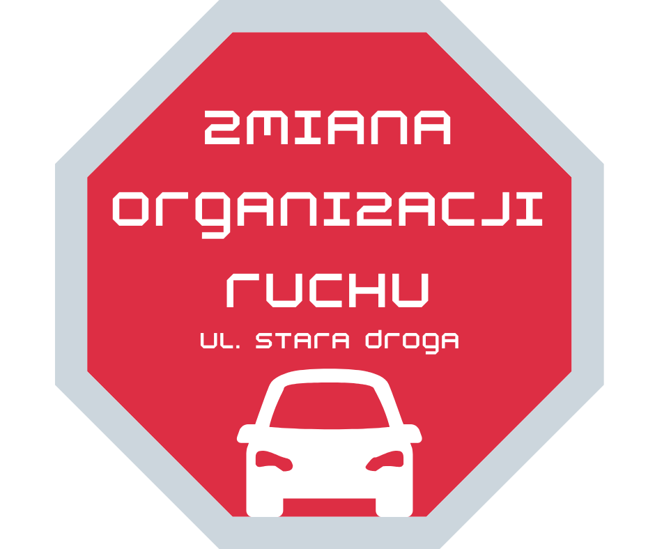 Ul. Stara droga będzie zamknięta dla ruchu!