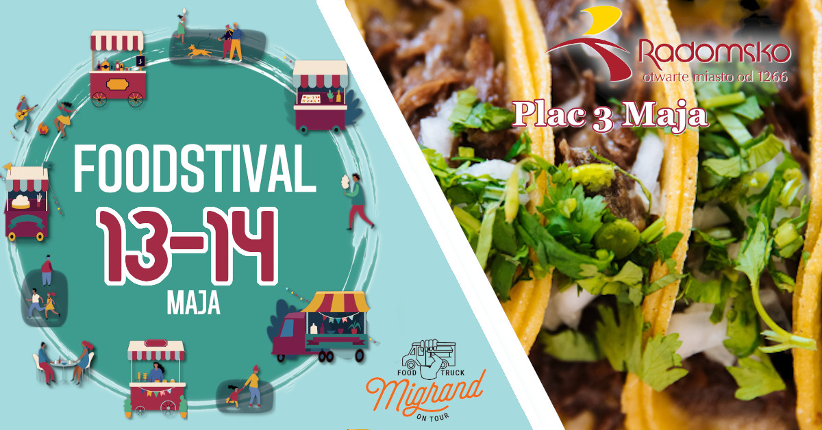 Prawdziwa uczta dla smakoszy, czyli FOODstival. Już w maju w Radomsku!